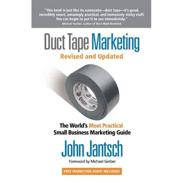Duct Tape Marketing Revised and Updated: The World's Most Practical Small Business Marketing Guide