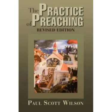 The Practice of Preaching: Revised Edition