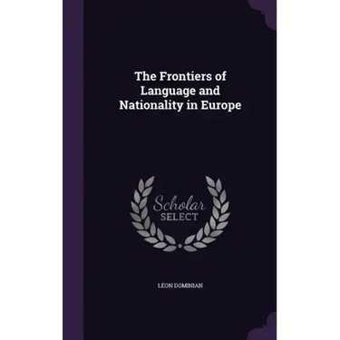 The Frontiers of Language and Nationality in Europe