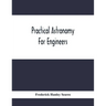 Practical Astronomy For Engineers