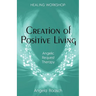 Creation of Positive Living: Angelic Request Therapy