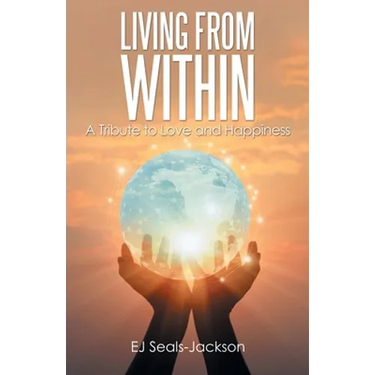 Living from Within: A Tribute to Love and Happiness