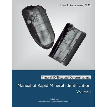Manual of Rapid Mineral Identification - Volume I: Mineral ID Tests and Determinations