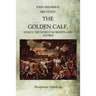 The Golden Calf: Which the World Worships and Adores