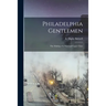 Philadelphia Gentlemen: the Making of a National Upper Class