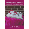 God's Love is Serious: Winning the War Against Cancer
