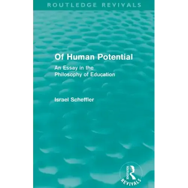 Of Human Potential (Routledge Revivals): An Essay in the Philosophy of Education