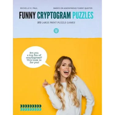 Funny Cryptogram Puzzles: Cryptogram Puzzle Book, Cryptoquote Book, Cryptoquote Puzzle Books Based On Anonymous Funny Quotes