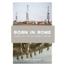 Born in Rome: From Italy to the Energy Empire
