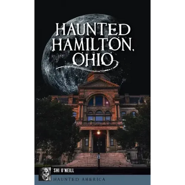 Haunted Hamilton, Ohio