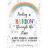 Finding a Rainbow Through the Rain: A Grief Journal & Workbook For the Loss of a Husband