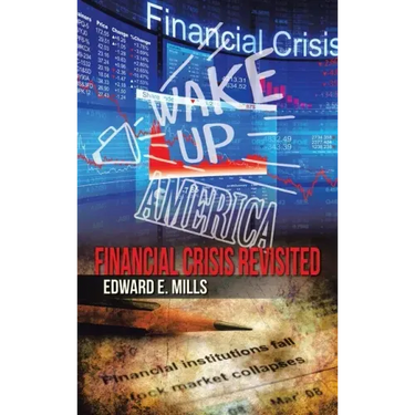 Wake up America: Financial Crisis Revisited