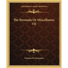 The Stromata or Miscellanies V8