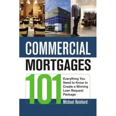 Commercial Mortgages 101: Everything You Need to Know to Create a Winning Loan Request Package