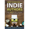 Smart Marketing for Indie Authors: How I Sold my First 1,563 Books and Counting!
