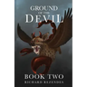 Ground of the Devil: Book Two