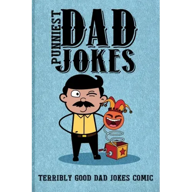 Punniest Dad Jokes: Terribly Good Dad Jokes Comic