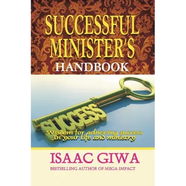 Successful Minister's Handbook: Wisdom For Achieving Success In Your Life And Ministry
