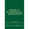 Project Scheduling - Simplified!