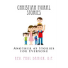 Christian Moral Stories: Another 45 Stories for Everyone