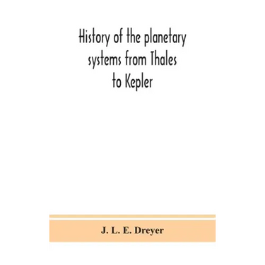 History of the planetary systems from Thales to Kepler