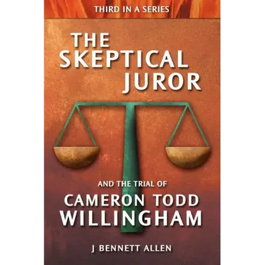The Skeptical Juror and the Trial of Cameron Todd Willingham