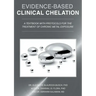 Evidence-Based Clinical Chelation: A Textbook with Protocols for the Treatment of Chronic Metal Exposure