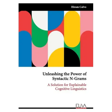 Unleashing the Power of Syntactic N-Grams: A Solution for Explainable Cognitive Linguistics