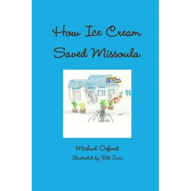 How Ice Cream Saved Missoula