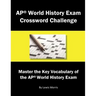 AP World History Exam Crossword Challenge: Master the Key Vocabulary of the AP World History Exam