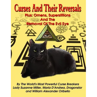 Curses And Their Reversals: Plus: Omens, Superstitions And The Removal Of The Evil Eye