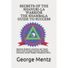 Secrets of The Shangri-La Warrior & The Shambala Guide to Success: Mysticism Buddhism Gnosticism Zen Taoism Shinto Hindu Zoroaster Sumerian Spirituali