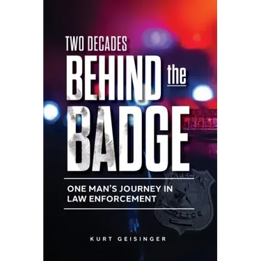 Two Decades Behind the Badge: One Man's Journey in Law Enforcement