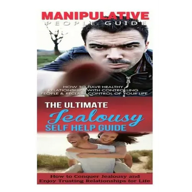 Manipulation: Jealousy:: Breaking Free From Bad Relationships, Mind Control, Trust Issues & Insecurity to Trust & Healthy Relationships