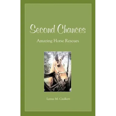 Second Chances: Amazing Horse Rescues