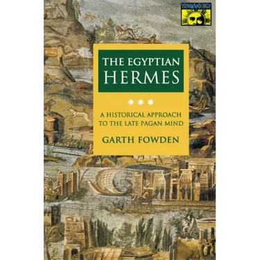 The Egyptian Hermes: A Historical Approach to the Late Pagan Mind