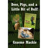 Deer, Pigs, and a Little Bit of Bull!