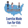 Exercise Made Fun for Kids