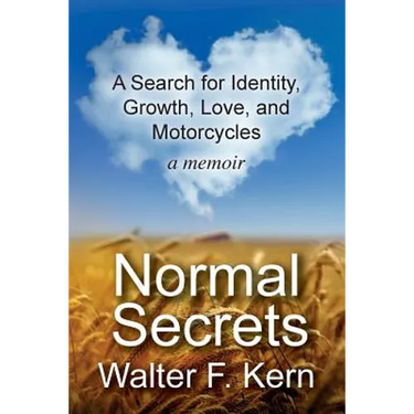 Normal Secrets: A Search for Identity, Growth, Love, and Motorcycles - a memoir