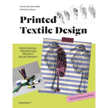 Printed Textile Design: Profession, Trends and Project Development. Text and Exercise Book