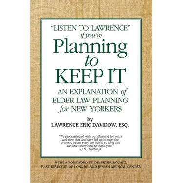 Planning To Keep It: An Explanation of Elder Law Planning for New Yorkers