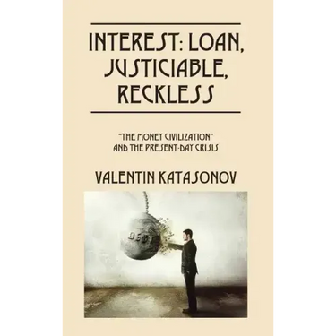 Interest: Loan, Justiciable, Reckless: "The Money Civilization" and the Present-Day Crisis