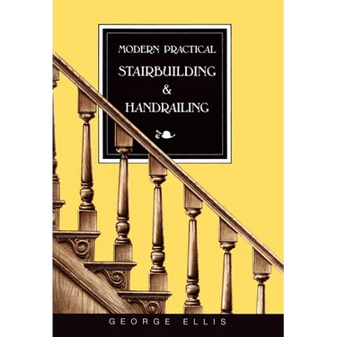 Modern Practical Stairbuilding and Handrailing