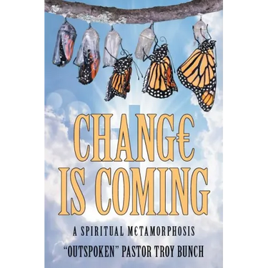 Change Is Coming: A Spiritual Metamorphosis