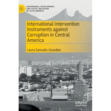 International Intervention Instruments Against Corruption in Central America