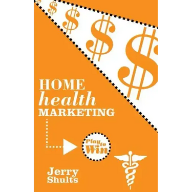 Home Health Marketing: Play to Win