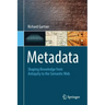 Metadata: Shaping Knowledge from Antiquity to the Semantic Web