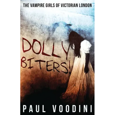 Dolly Biters - The Vampire Girls of Victorian London