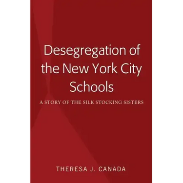 Desegregation of the New York City Schools: A Story of the Silk Stocking Sisters