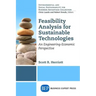 Feasibility Analysis for Sustainable Technologies: An Engineering-Economic Perspective